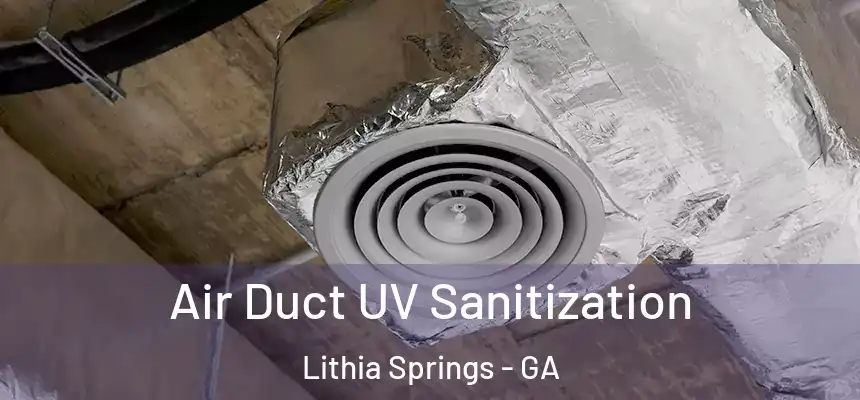  Air Duct UV Sanitization Lithia Springs - GA