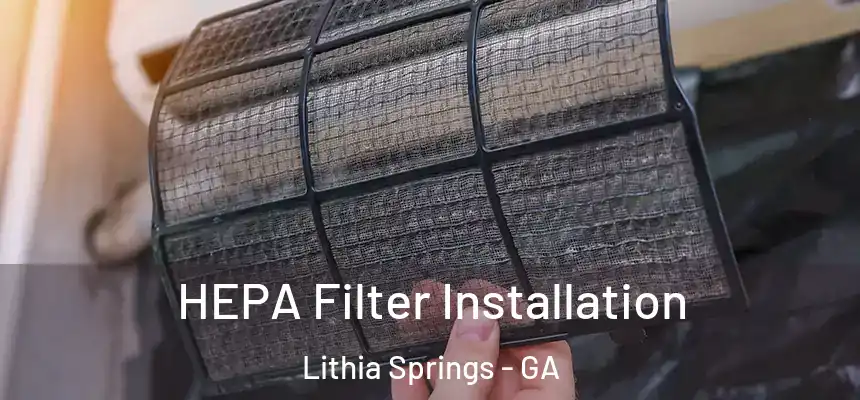  HEPA Filter Installation Lithia Springs - GA