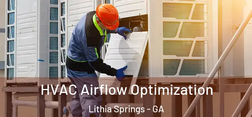  HVAC Airflow Optimization Lithia Springs - GA