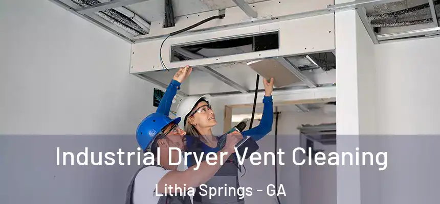  Industrial Dryer Vent Cleaning Lithia Springs - GA