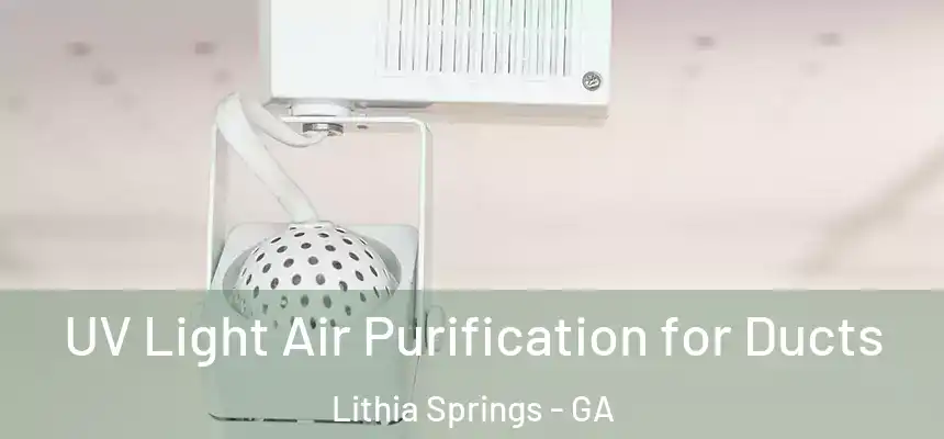  UV Light Air Purification for Ducts Lithia Springs - GA